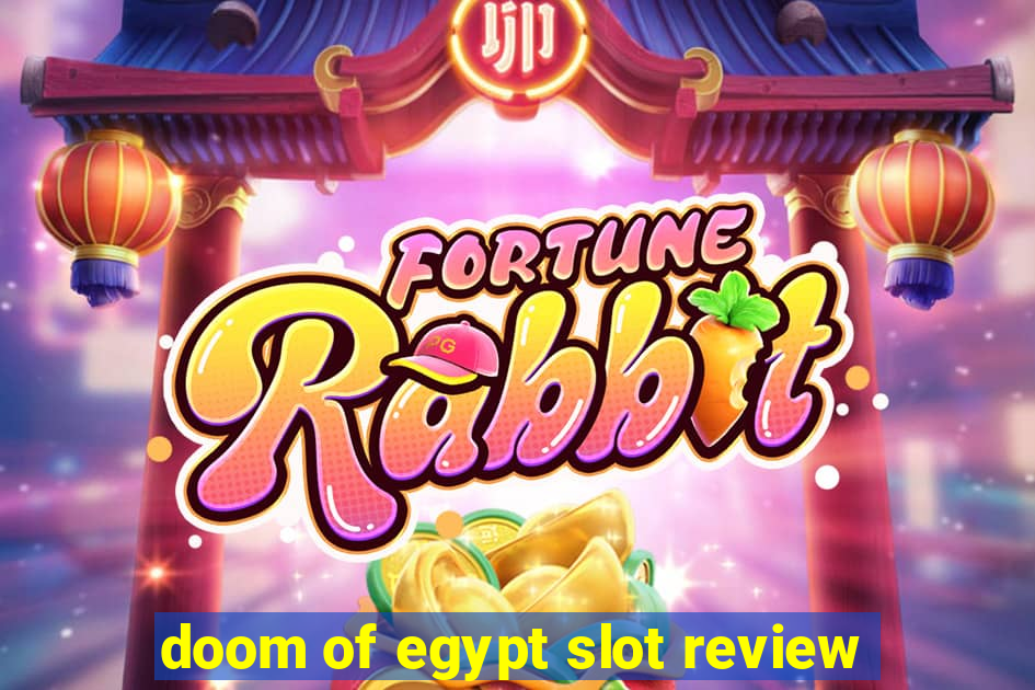 doom of egypt slot review