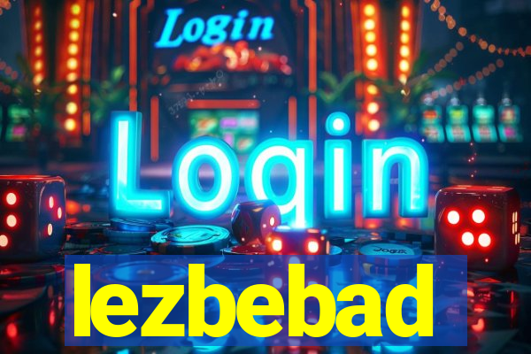 lezbebad