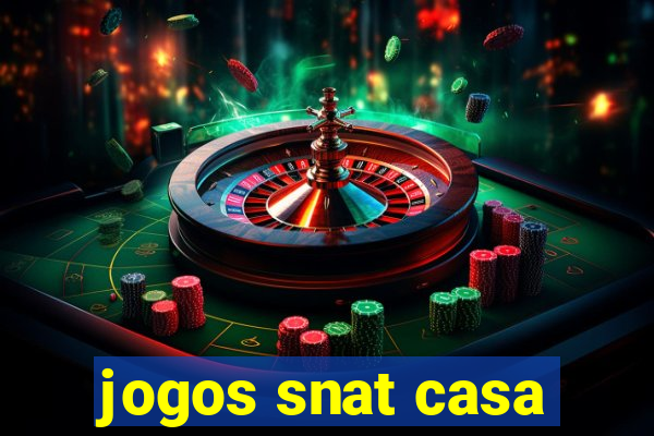 jogos snat casa