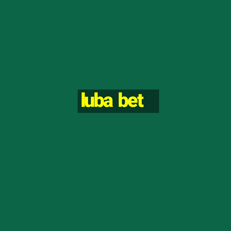 luba bet