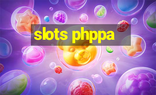 slots phppa