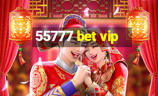 55777 bet vip