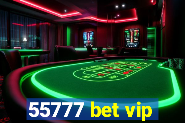 55777 bet vip