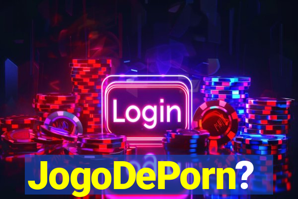 JogoDePorn?