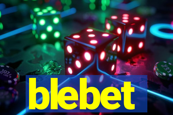 blebet