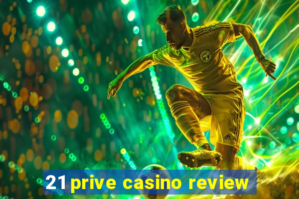 21 prive casino review