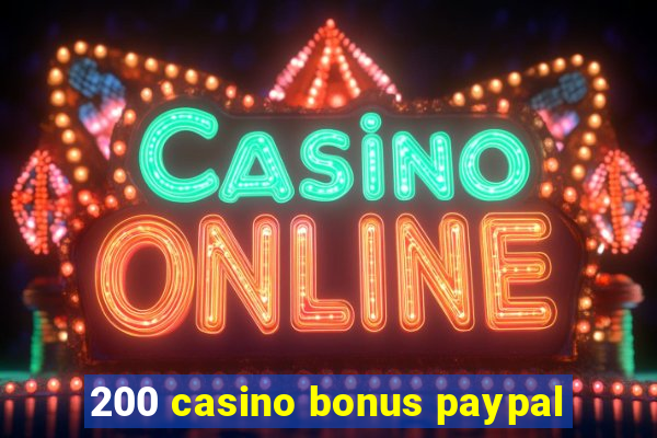 200 casino bonus paypal