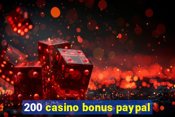 200 casino bonus paypal