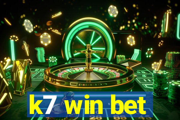 k7 win bet