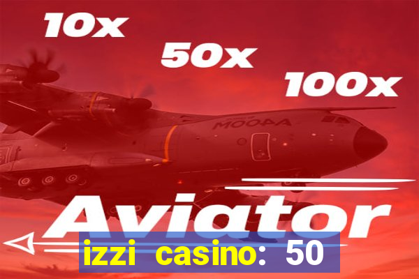 izzi casino: 50 free spins