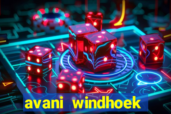 avani windhoek hotel & casino windhoek namibia