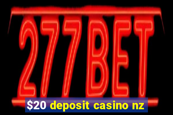 $20 deposit casino nz