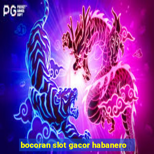 bocoran slot gacor habanero