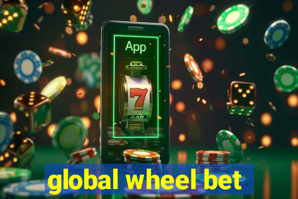 global wheel bet