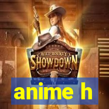 anime h