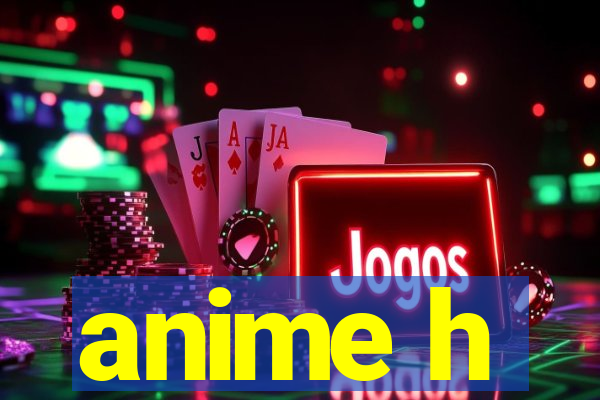 anime h