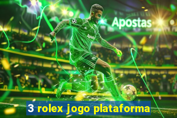 3 rolex jogo plataforma