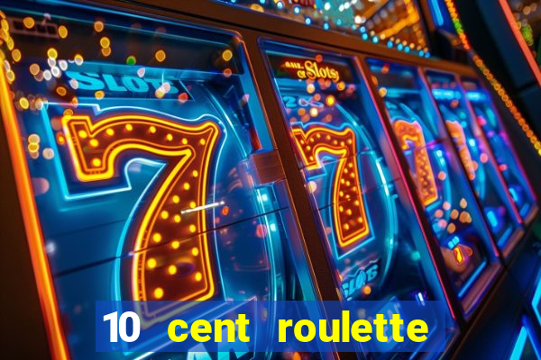 10 cent roulette online casinos