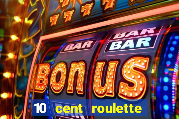 10 cent roulette online casinos