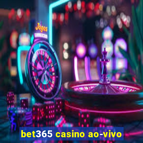 bet365 casino ao-vivo