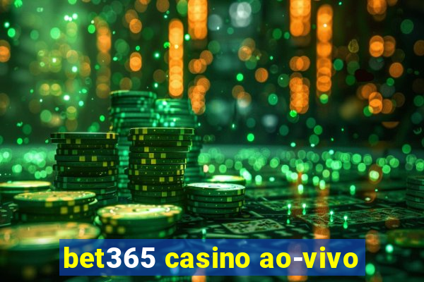 bet365 casino ao-vivo