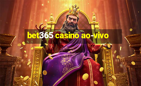 bet365 casino ao-vivo