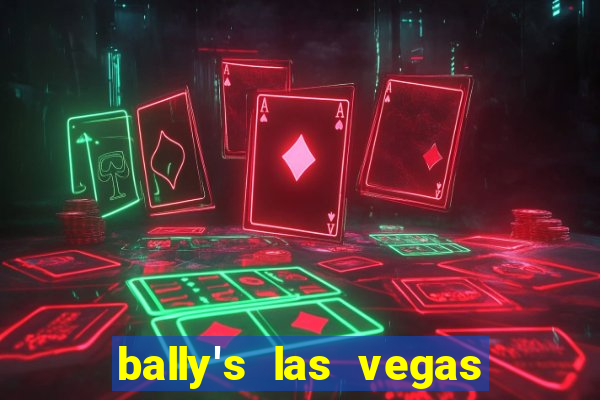 bally's las vegas hotel & casino las vegas