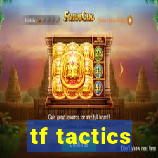 tf tactics