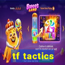 tf tactics