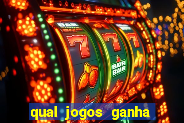 qual jogos ganha dinheiro de verdade