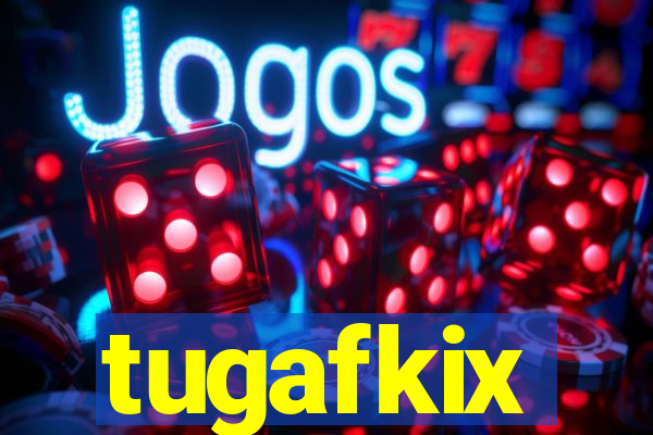 tugafkix