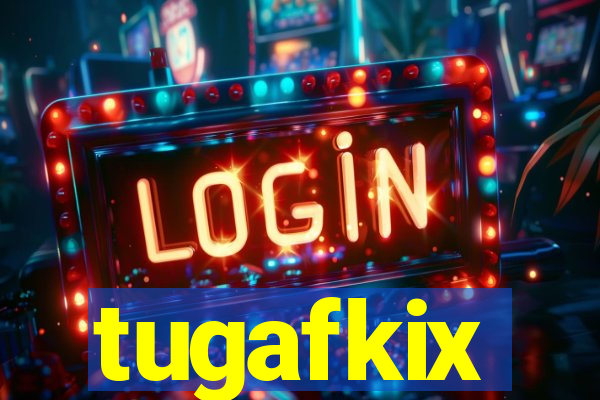 tugafkix