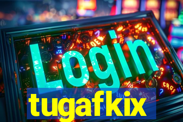 tugafkix