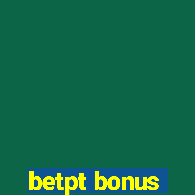 betpt bonus