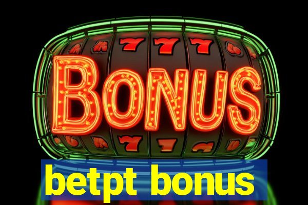 betpt bonus