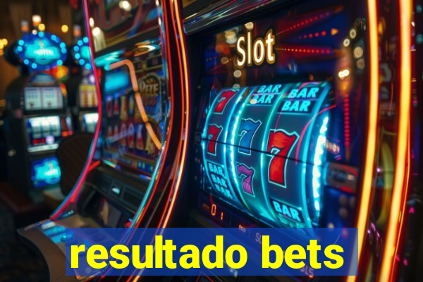 resultado bets