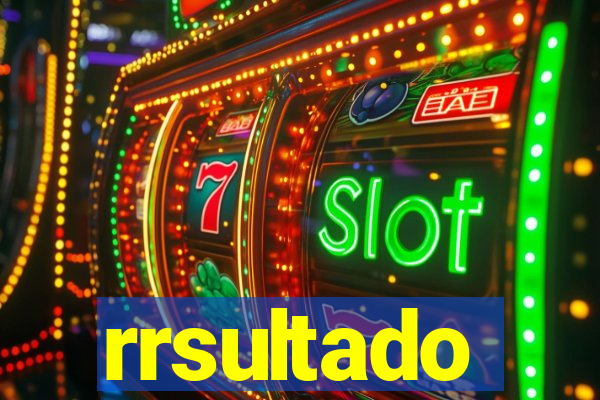 rrsultado