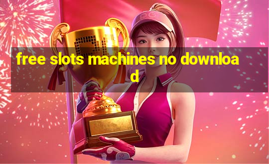 free slots machines no download