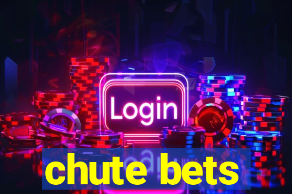 chute bets