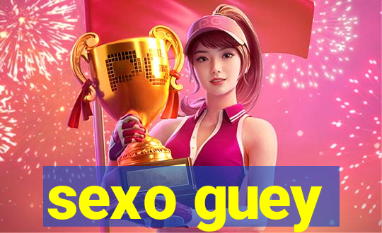 sexo guey