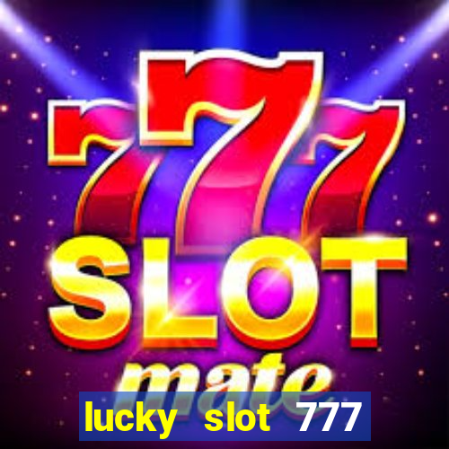 lucky slot 777 paga mesmo