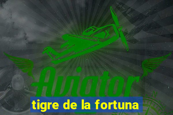 tigre de la fortuna