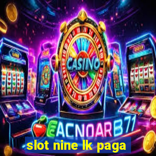 slot nine lk paga