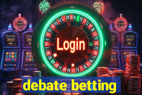 debate betting