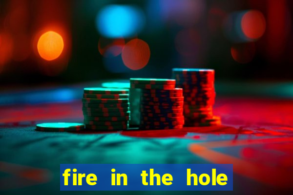 fire in the hole slot online