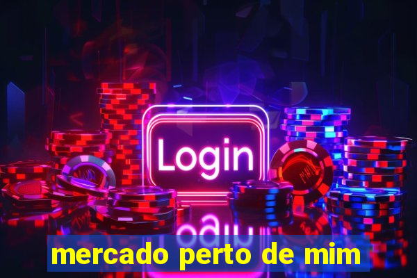 mercado perto de mim