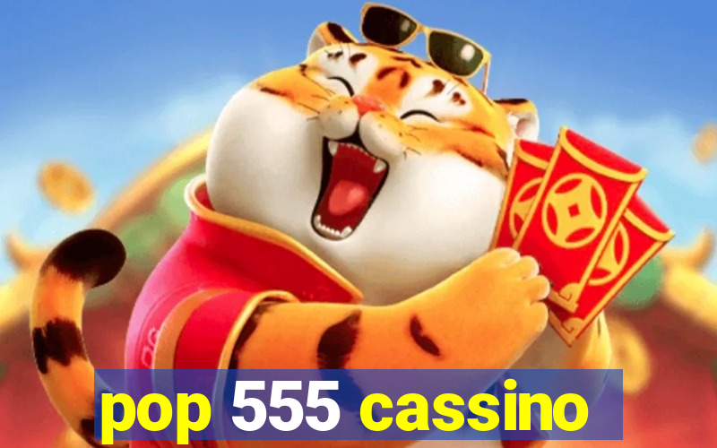 pop 555 cassino