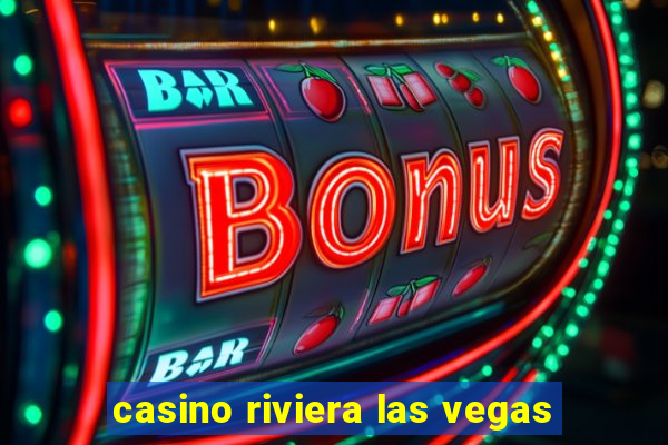 casino riviera las vegas