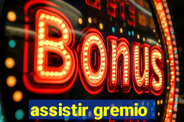 assistir gremio