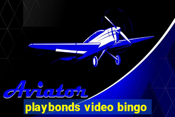 playbonds video bingo